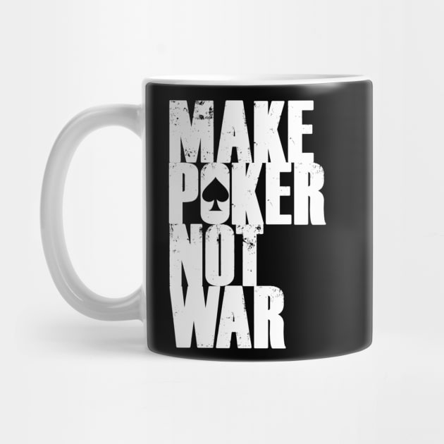 Make Poker Not War by C.Note